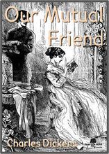 Load image into Gallery viewer, Our Mutual Friend Cover